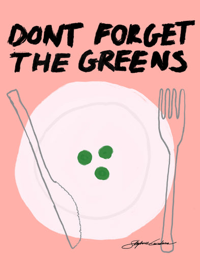 A playful poster titled Dont Forget the Greens shows a digital illustration of a plate with three small green circles between a knife and fork on a pink background. Bold black text above adds quirky charm, ideal for unique home decor.