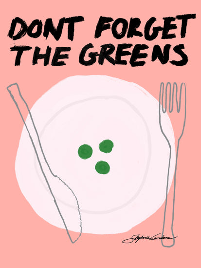 The Dont Forget the Greens Poster features a minimalist digital illustration of a plate with three peas, accompanied by a fork and knife on a pink background, with bold black text. Ideal as quirky home decor or a humorous poster.