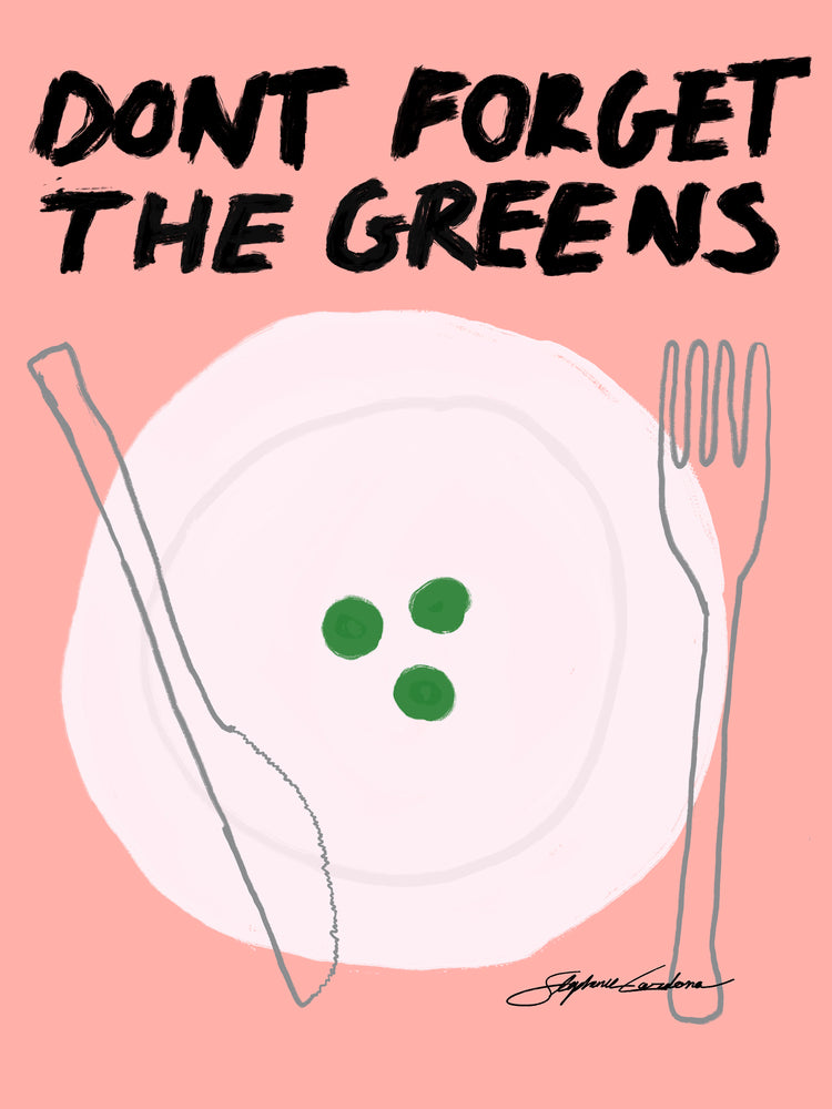 The Dont Forget the Greens Poster features a minimalist digital illustration of a plate with three peas, accompanied by a fork and knife on a pink background, with bold black text. Ideal as quirky home decor or a humorous poster.