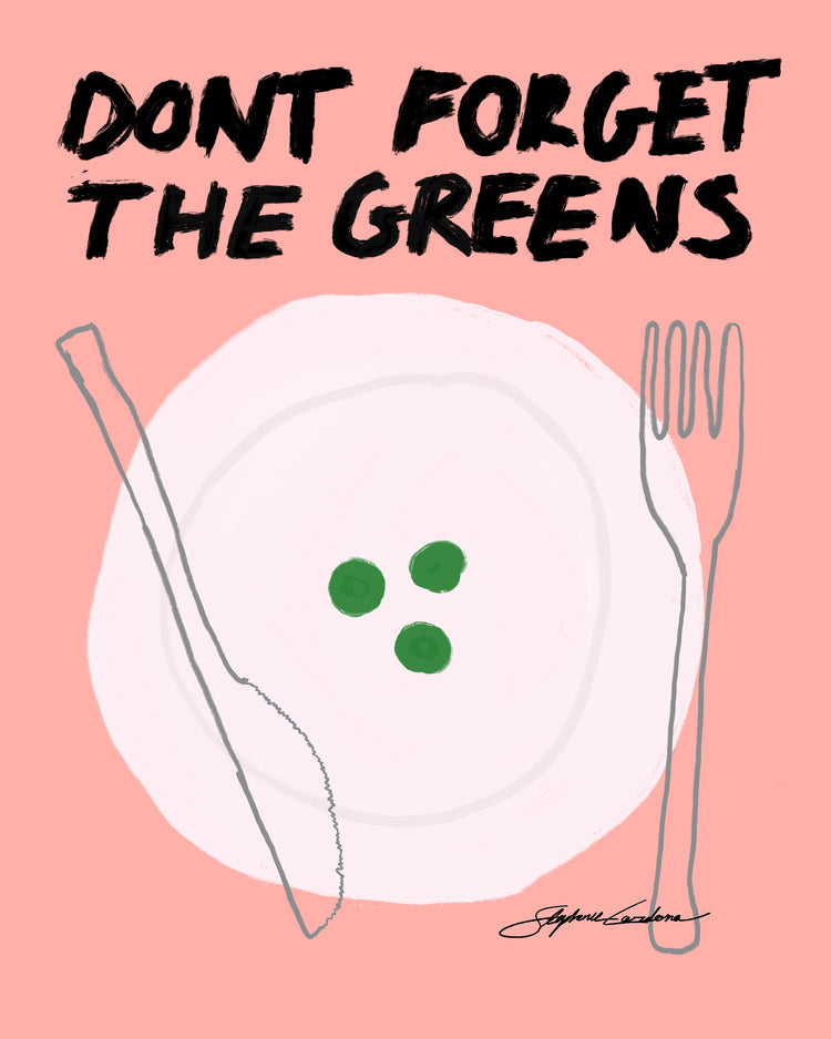 The Dont Forget the Greens Poster humorously features a digital illustration of an almost empty plate with three peas, a fork, and a knife. The phrase DONT FORGET THE GREENS is prominently displayed on a pink background, creating an amusing touch for your home decor.