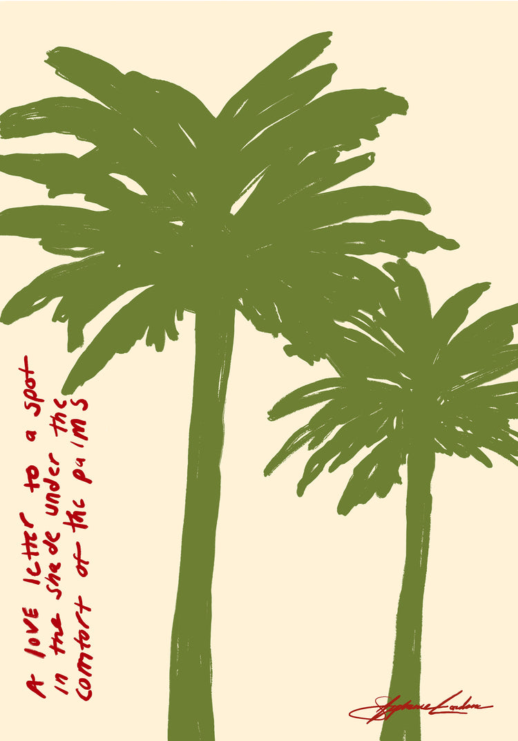 Spot in the Shade Poster features two green palms on a beige background with red handwritten text: A love letter to tropical tranquillity under the comfort of the palms.