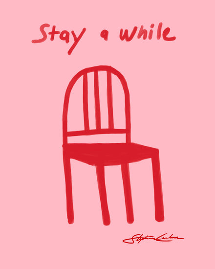 The Stay a While Poster displays a simple red chair sketch on a pink background, complemented by the handwritten text Stay a while. Its perfect for adding charm to your decor and includes the artists signature in the bottom right corner.