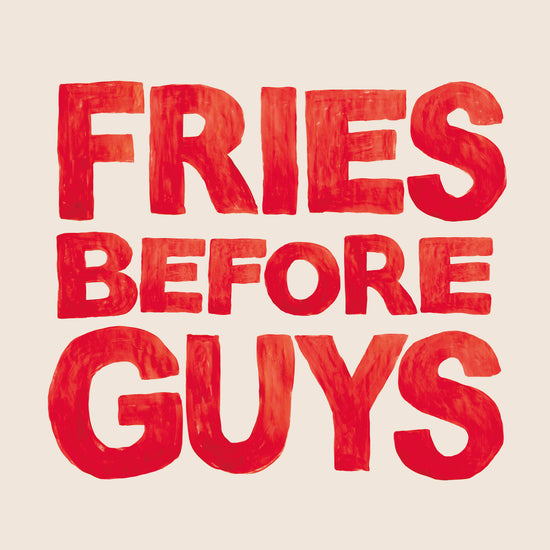 The hand-painted Fries Before Guys Poster showcases bold red text on a cream background.