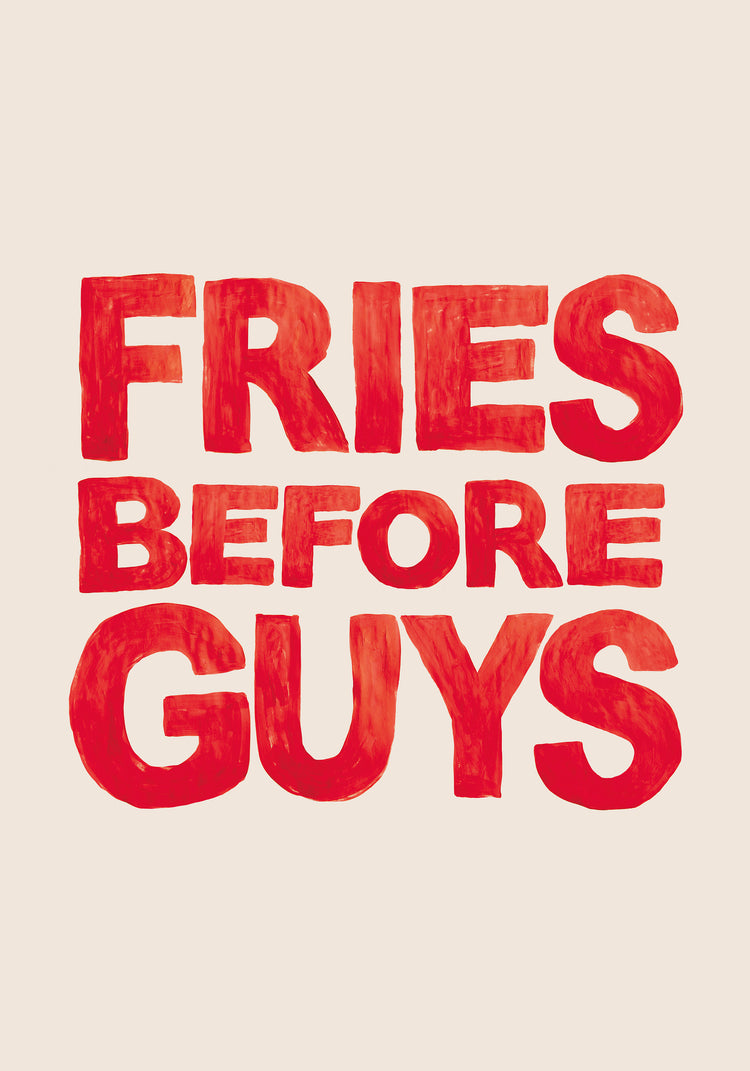 The Fries Before Guys Poster is hand-painted with bold red text on a cream background.