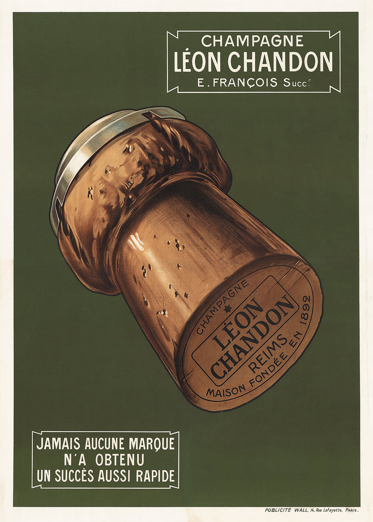The Champagne Léon Chandon Poster features a large champagne cork with the Léon Chandon stamp on a dark green background. The classic French design and text below highlight the brands rapid success.