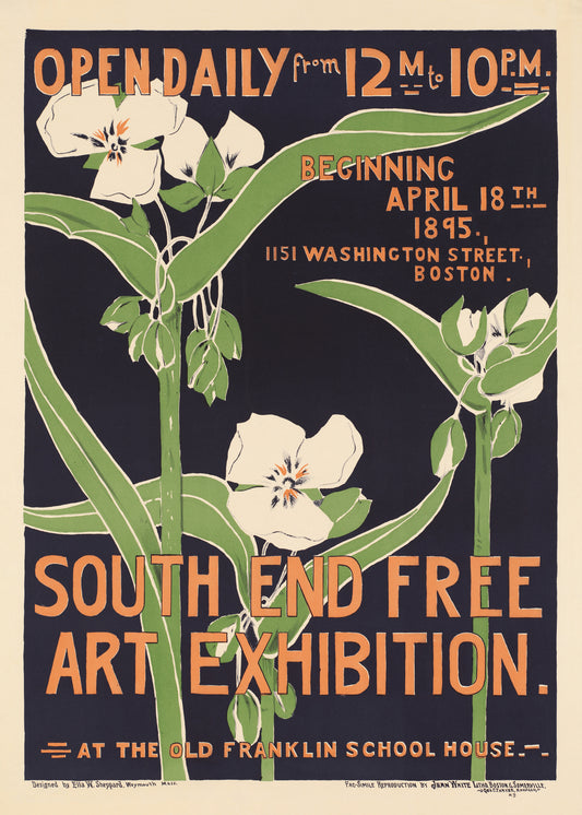The South End Free Art Exhibition 1895 Poster features bold text and white flowers on a dark backdrop, promoting the event starting April 18 in Boston at the Old Franklin School House. Open from 12 PM to 10 PM.