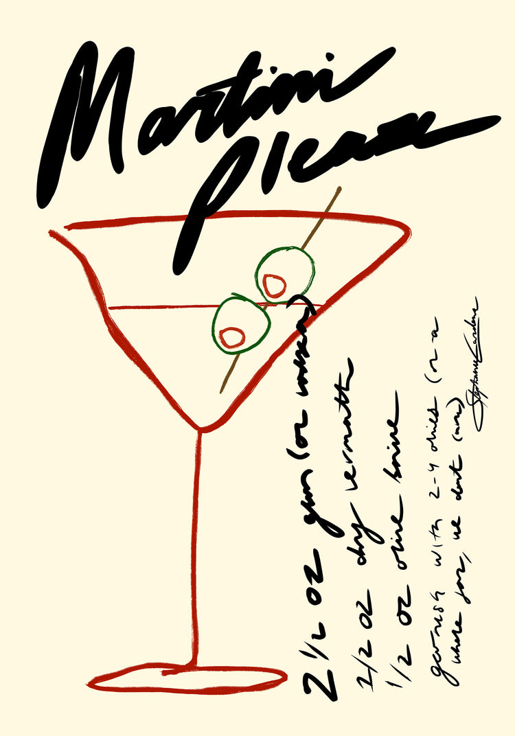 The Martini Please Poster features a chic digital illustration of a martini glass with two olives. Bold black text reads Martini Please above the glass, which has a red and brown outline. A handwritten cocktail recipe elegantly details ingredients and garnish against a cream background.