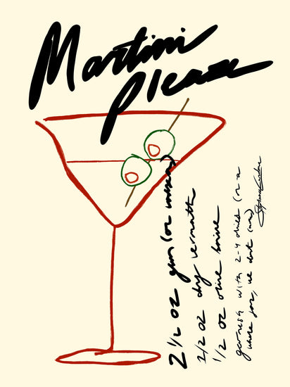 The Martini Please Poster is a chic digital illustration featuring a martini glass with two olives, the phrase Martini Please in bold script, and handwritten details of a classic martini recipe, including gin, vermouth, and olive brine. A signature beautifully decorates the bottom.