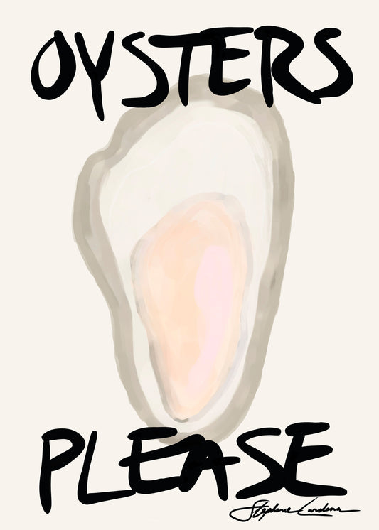 The Oysters Please Poster features a vibrant digital illustration of an abstract oyster shell in pink and beige tones, boldly labeled with the product name. It includes a signature at the bottom right, set against a pale beige background.