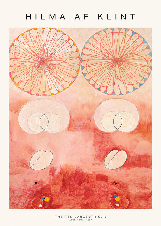 A poster featuring geometric artwork with circles in orange, red, and pink hues, with the text 'HILMA AF KLINT' and 'THE TEN LARGEST NO. 9' at the top.