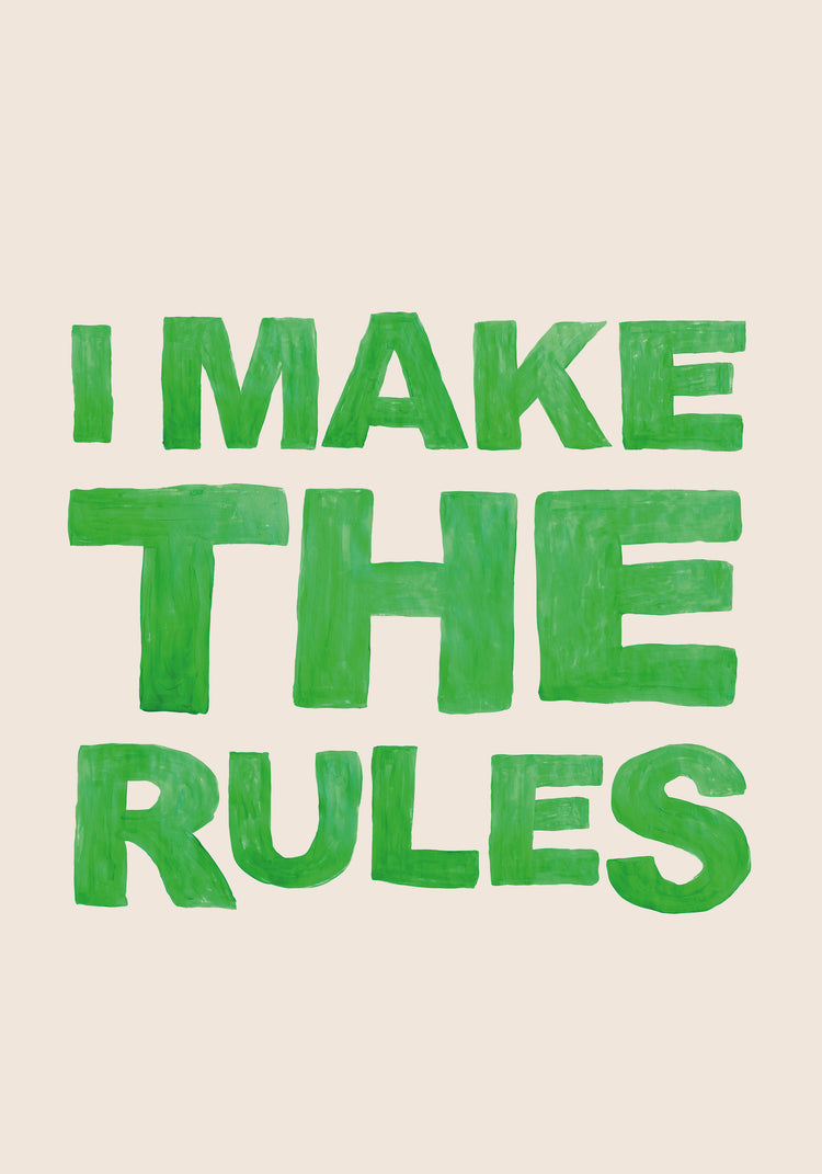 I Make the Rules Poster