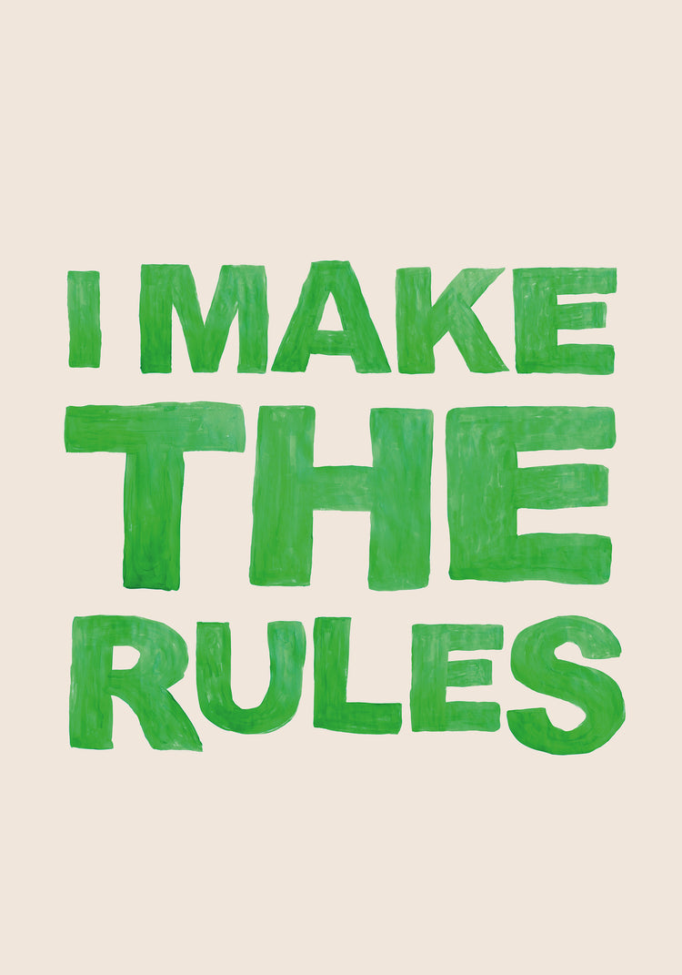 I Make the Rules Poster