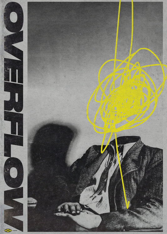 The Overflow Poster by Meinhard Taxer showcases a grayscale image of a man in a suit seated against a wall, with his head replaced by a yellow scribble. The word OVERFLOW runs vertically on the left, capturing an abstract and surreal, avant-garde design style.