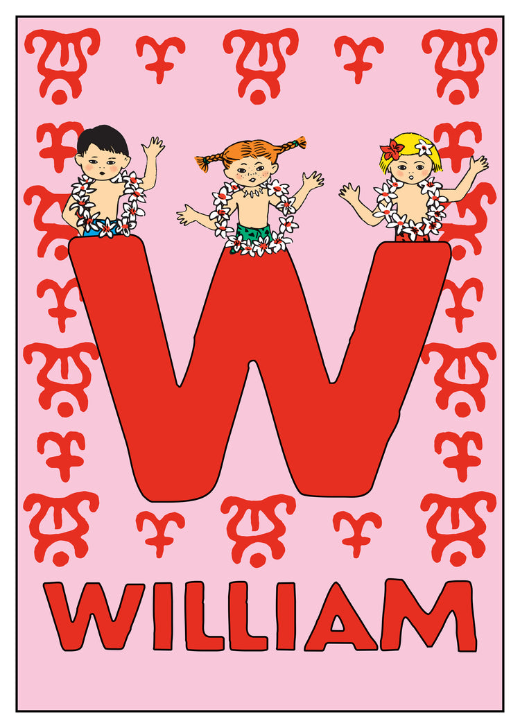Pippi and two friends wearing flower garlands sit atop a large red W. Name: William. 