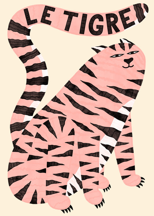 A cartoonish pink tiger with black stripes sits on the Le Tigre White Poster. Its arched tail forms a frame for LE TIGRE above its head, combining whimsical art and wild sophistication on a light beige background.